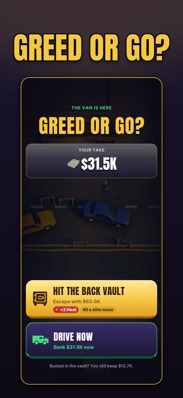 Greed or go? At the getaway van: hit the back vault or drive now